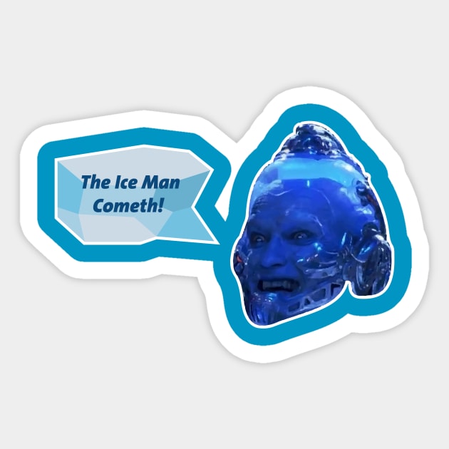 The Ice Man Cometh Sticker by GetSLACK